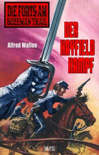 Produktbild: Die Forts am Bozeman Trail 06: Der Hayfield Kampf