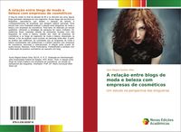 Produktbild: A rela&ccedil;&atilde;o entre blogs de moda e beleza com empresas de cosm&eacute;ticos