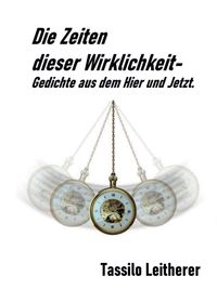 Produktbild: Die Zeiten dieser Wirklichkeit - Gedichte