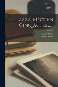 Produktbild: Zaza, Pi&egrave;ce En Cinq Actes ......