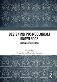 Produktbild: Designing (Post)Colonial Knowledge