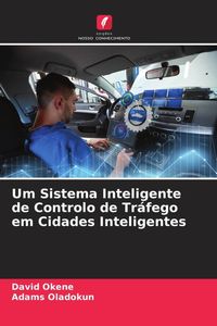 Produktbild: Um Sistema Inteligente de Controlo de Tr&aacute;fego em Cidades Inteligentes