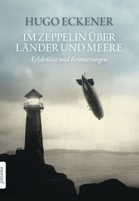 Bild vom Artikel Im Zeppelin über Länder und Meere vom Autor Hugo Eckener