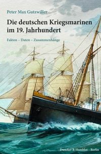Produktbild: Die deutschen Kriegsmarinen im 19. Jahrhundert.