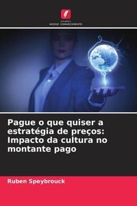 Produktbild: Pague o que quiser a estrat&eacute;gia de pre&ccedil;os: Impacto da cultura no montante pago