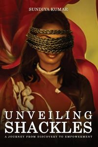 Produktbild: Unveiling Shackles a Journey from Discovery To Empowerment