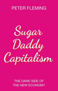 Produktbild: Sugar Daddy Capitalism