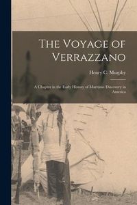 Produktbild: The Voyage of Verrazzano [microform]: a Chapter in the Early History of Maritime Discovery in America