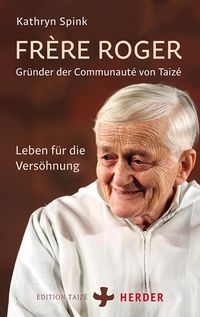 Produktbild: Fr&egrave;re Roger - Gr&uuml;nder der Communaut&eacute; von Taiz&eacute;