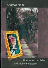 Produktbild: &Uuml;ber Kunst, das Leben und andere Petitessen