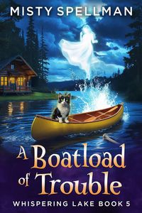 Produktbild: A Boatload of Trouble (Whispering Lake, #5)
