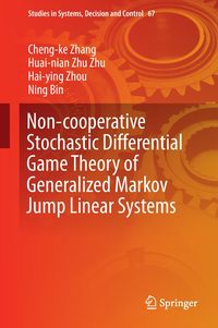 Bild vom Artikel Non-cooperative Stochastic Differential Game Theory of Generalized Markov Jump Linear Systems vom Autor Cheng-ke Zhang