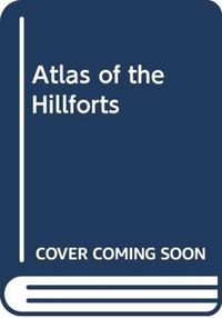 Produktbild: Atlas of the Hillforts of Britain and Ireland