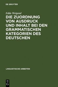 Produktbild: Die Zuordnung von Ausdruck und Inhalt bei den grammatischen Kategorien des Deutschen
