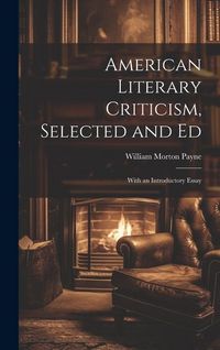 Produktbild: American Literary Criticism, Selected and Ed: With an Introductory Essay