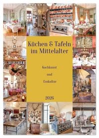Produktbild: K&uuml;chen und Tafeln im Mittelalter (Wandkalender 2026 DIN A3 hoch), CALVENDO Monatskalender