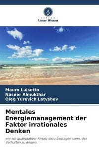 Produktbild: Mentales Energiemanagement der Faktor irrationales Denken