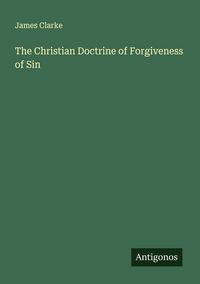 Produktbild: The Christian Doctrine of Forgiveness of Sin