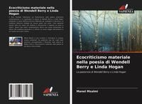 Produktbild: Ecocriticismo materiale nella poesia di Wendell Berry e Linda Hogan