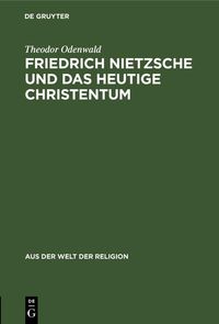 Produktbild: Friedrich Nietzsche und das heutige Christentum