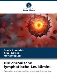 Produktbild: Die chronische lymphatische Leuk&auml;mie: