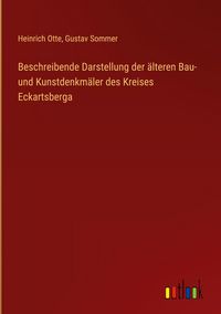 Produktbild: Beschreibende Darstellung der &auml;lteren Bau- und Kunstdenkm&auml;ler des Kreises Eckartsberga