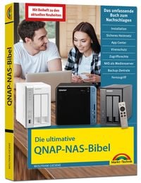 Produktbild: Die ultimative QNAP NAS Bibel - Das Praxisbuch - mit vielen Insider Tipps und Tricks - komplett in Farbe