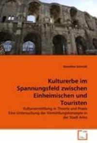 Bild vom Artikel Schmidt, D: Kulturerbe im Spannungsfeld zwischen Einheimisch vom Autor Dorothea Schmidt