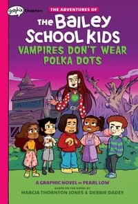 Produktbild: Vampires Don't Wear Polka Dots: A Graphix Chapters Book (The Adventures of the Bailey School Kids #1)