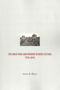 Produktbild: The Great War and Memory in Irish Culture, 1918 -2010