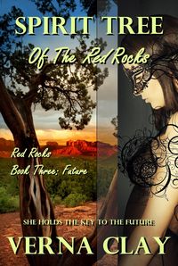 Produktbild: Spirit Tree of the Red Rocks: Future (Red Rocks Trilogy (Past, Present, Future), #3)