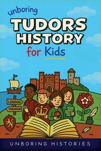 Produktbild: Unboring Tudors History for Kids