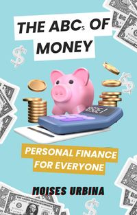 Produktbild: The ABC of Money: Personal Finance for Everyone