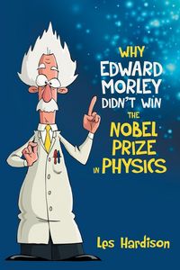 Produktbild: Why Edward Morley Didn't Win the Nobel Prize in Physics