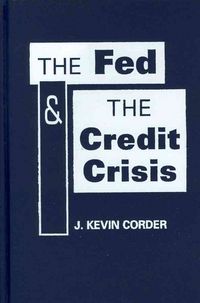 Produktbild: Corder, J:  The Fed and the Credit Crisis