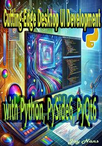 Produktbild: Cutting-Edge Desktop UI Development with Python, PySide6, PyQt6