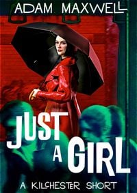 Produktbild: Just A Girl (A Kilchester Short, #2)