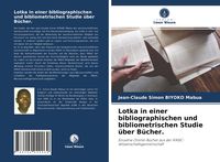 Bild vom Artikel Lotka in einer bibliographischen und bibliometrischen Studie über Bücher. vom Autor Jean-Claude Simon BIYOKO Mabua