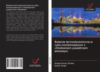 Produktbild: Badanie termodynamiczne w cyklu kombinowanym z ch&iquest;odzeniem powietrzem wlotowym