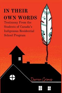 Produktbild: In Their Own Words - Testimony from the Students of Canada's Indigenous Residential School Program
