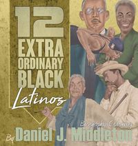 Produktbild: 12 Extraordinary Black Latinos