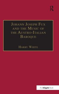 Produktbild: Johann Joseph Fux and the Music of the Austro-Italian Baroque