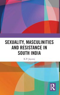 Produktbild: Sexuality, Masculinities and Resistance in South India