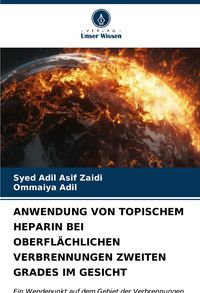 Produktbild: Anwendung von Topischem Heparin bei Oberfl&auml;chlichen Verbrennungen Zweiten Grades im Gesicht
