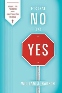 Produktbild: From No to Yes: Homilies for Preachers; Reflections for Pilgrims