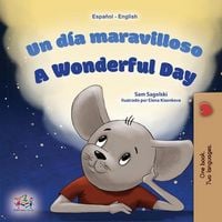 Produktbild: Un d&iacute;a maravilloso A Wonderful Day (Spanish English Bilingual Collection)