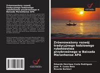 Produktbild: Zr&oacute;wnowa&iquest;ony rozw&oacute;j tradycyjnego &iquest;odziowego rybo&iquest;&oacute;wstwa przybrze&iquest;nego w Baixada Maranhense APA