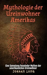 Produktbild: Mythologie der Ureinwohner Amerikas