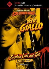 Produktbild: Das Italienische Exploitation-Kino &ndash; Vol. 3: Der Giallo: Zwischen Lust und Tod, Teil 1: 1963&ndash;1971/72 (Dead Ends A4-Archivband)