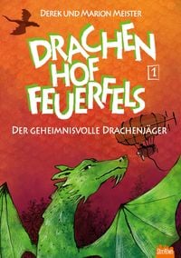 Drachenhof Feuerfels - Band 1 Marion Meister